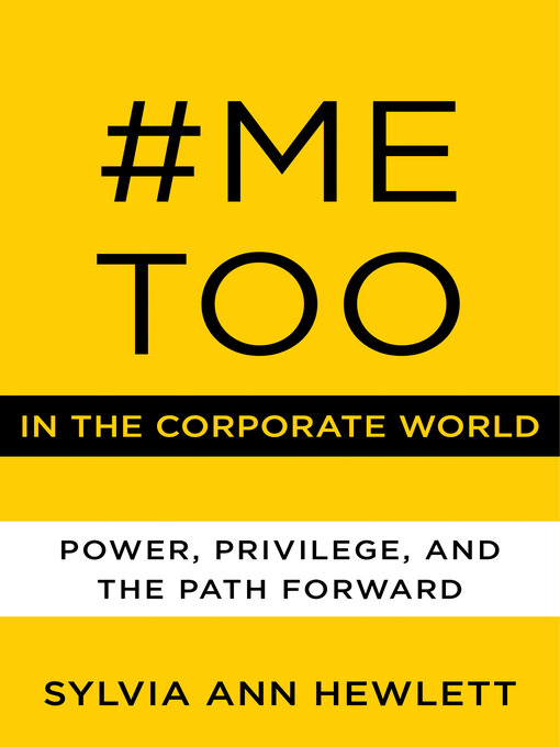 Title details for #MeToo in the Corporate World by Sylvia Ann Hewlett - Available